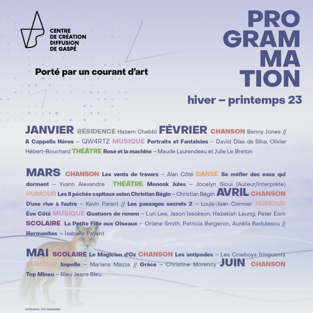 Le Centre de Création Diffusion de Gaspé lance en grande pompe sa programmation d’hiver-printemps 2023, une occasion en or pour les amoureux de culture et d’arts d’offrir (ou s’offrir!) en cadeau Louis-Jean Cormier, QW4RTZ, Ève Côté, Christine Morency, Bleu Jeans Bleu, Mariana Mazza, Alan Côté et beaucoup plus!