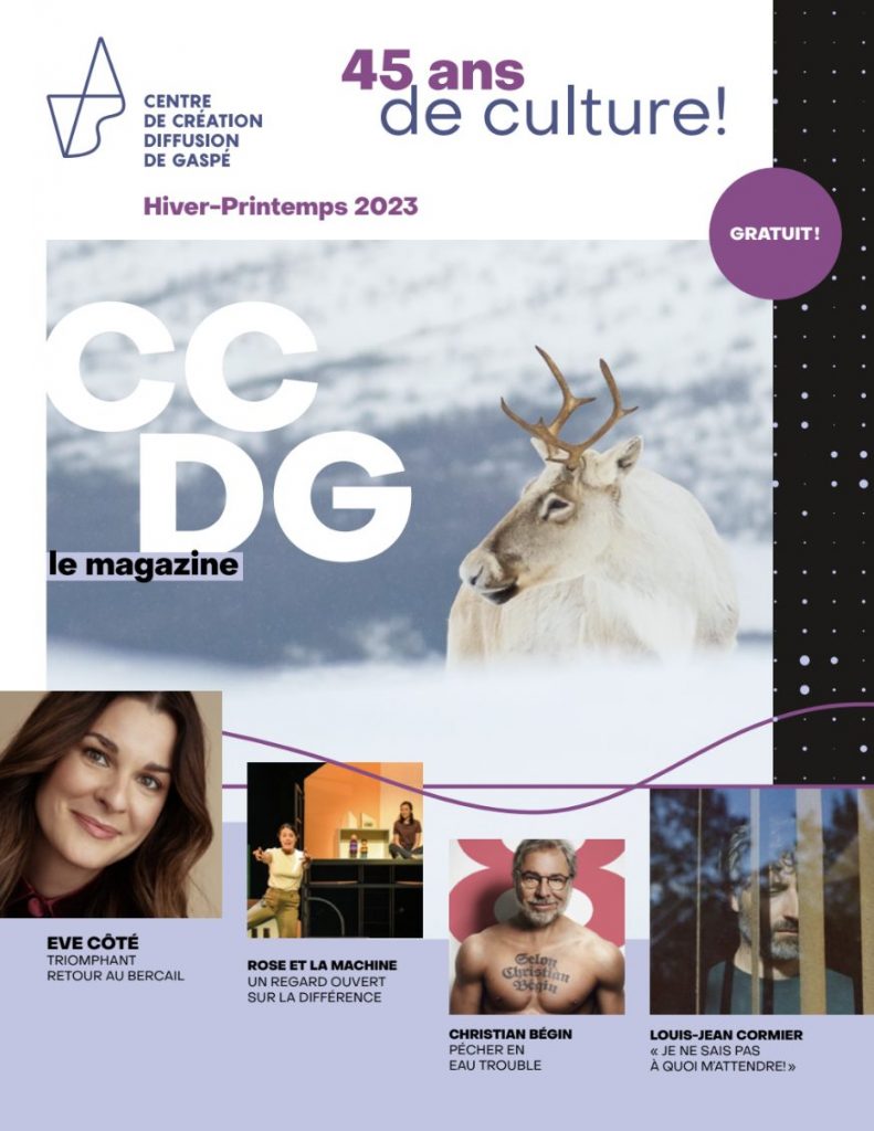 Qu'ont en commun Louis-Jean Cormier, Eve Côté, Christian Bégin et une tonne d'autres personnalités exceptionnelles? Un talent fou, bien sûr, mais aussi le fait qu'ils et elles sont les stars du nouveau numéro de CCDG le magazine, la publication culturelle gratuite du Centre de Création Diffusion de Gaspé!